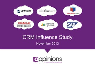 CRM Influence Study
November 2013

Copyright © 2013 Appinions. All rights reserved.

1

 