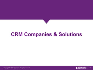 CRM Companies & Solutions

Copyright © 2013 Appinions. All rights reserved.

14

 