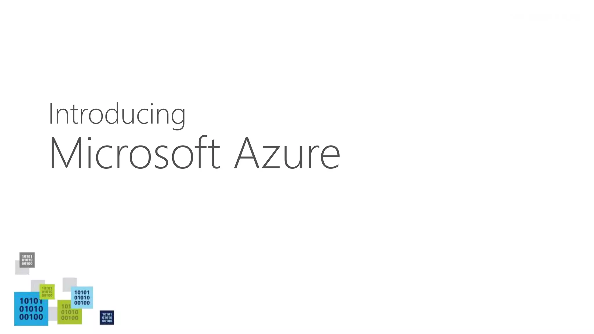 Introducing
Microsoft Azure
 