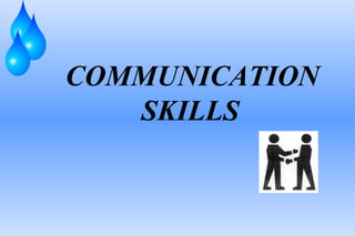 COMMUNICATION
   SKILLS
 