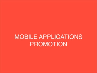 MOBILE APPLICATIONS
PROMOTION
 