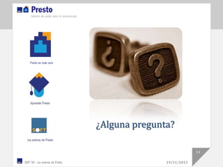 ¿Alguna pregunta?
13
19/11/2013

 