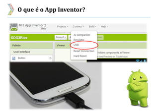 O que é o App Inventor?
 