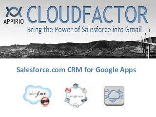 Salesforce.com CRM for Google Apps
 