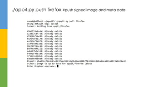 ./appit.py push firefox #push signed image and meta data
 