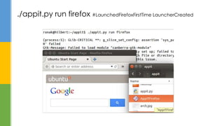 ./appit.py run firefox #LaunchedFirefoxFirstTime LauncherCreated
 