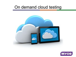 On demand cloud testing
 