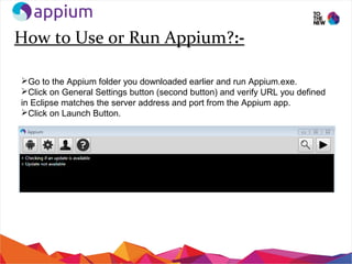 How to Use or Run Appium?:-
Go to the Appium folder you downloaded earlier and run Appium.exe.
Click on General Settings...