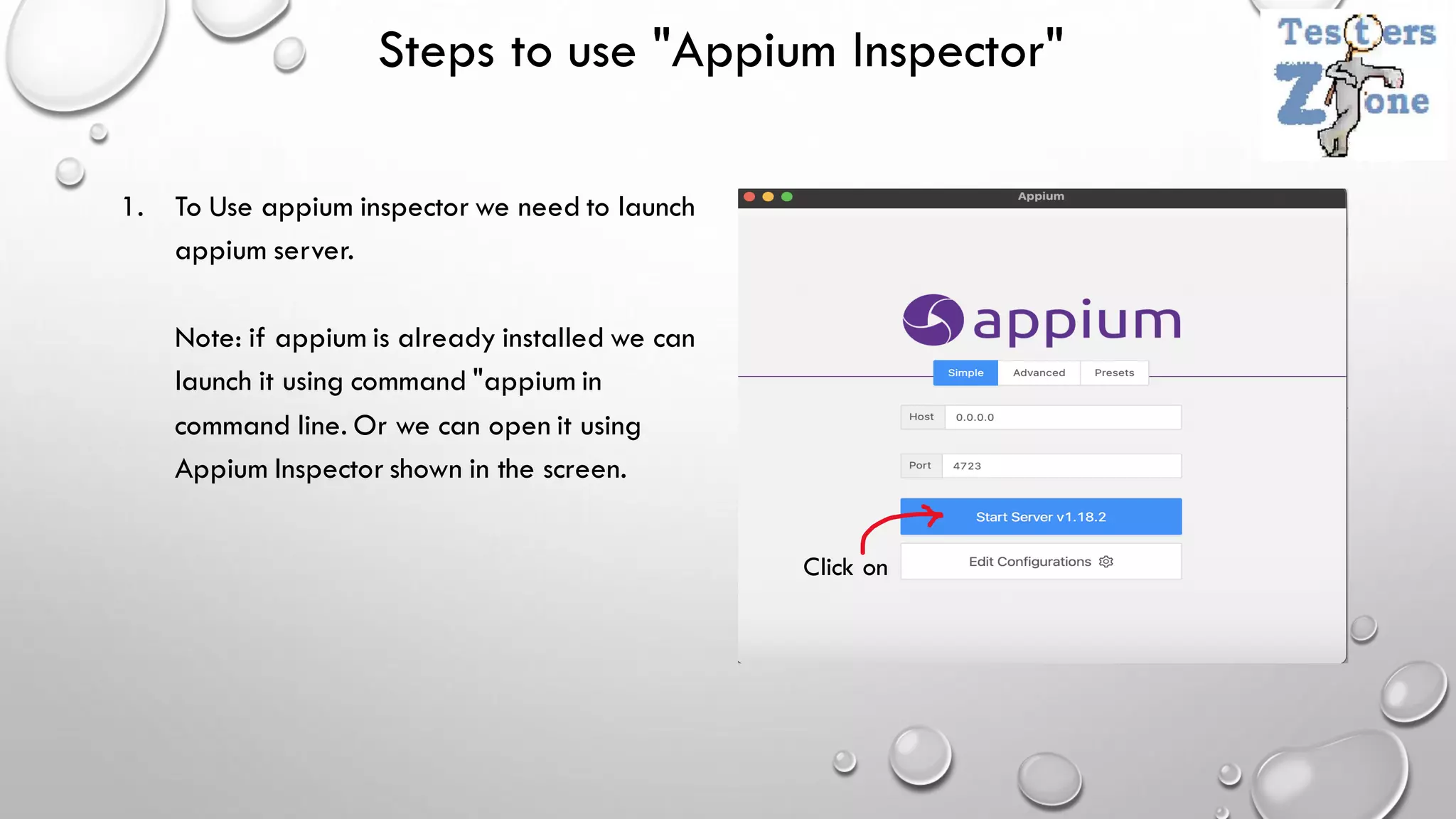 Steps to use "Appium Inspector"
1. To Use appium inspector we need to launch
appium server.
Note: if appium is already installed we can
launch it using command "appium in
command line. Or we can open it using
Appium Inspector shown in the screen.
Click on
 
