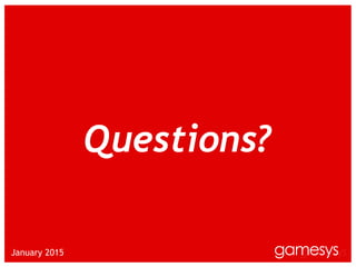 §
January 2015
Questions?
 