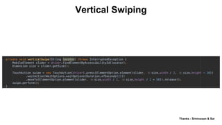 Vertical Swiping
Thanks - Srinivasan & Sai
 