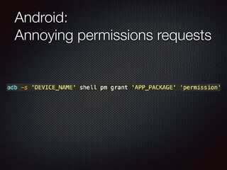 Android:
Annoying permissions requests
 