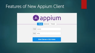 Features of New Appium Client
 
