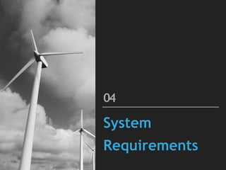 System
Requirements
04
 