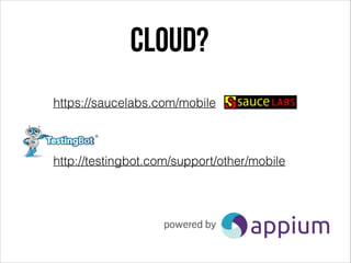 Cloud?
https://saucelabs.com/mobile
!

http://testingbot.com/support/other/mobile

 