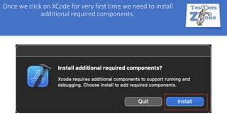 Once we click on XCode for very first time we need to install
additional required components.
 