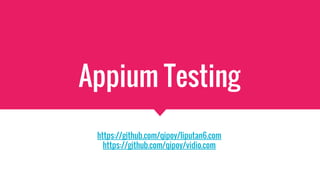 Appium Testing
https://github.com/qipoy/liputan6.com
https://github.com/qipoy/vidio.com
 