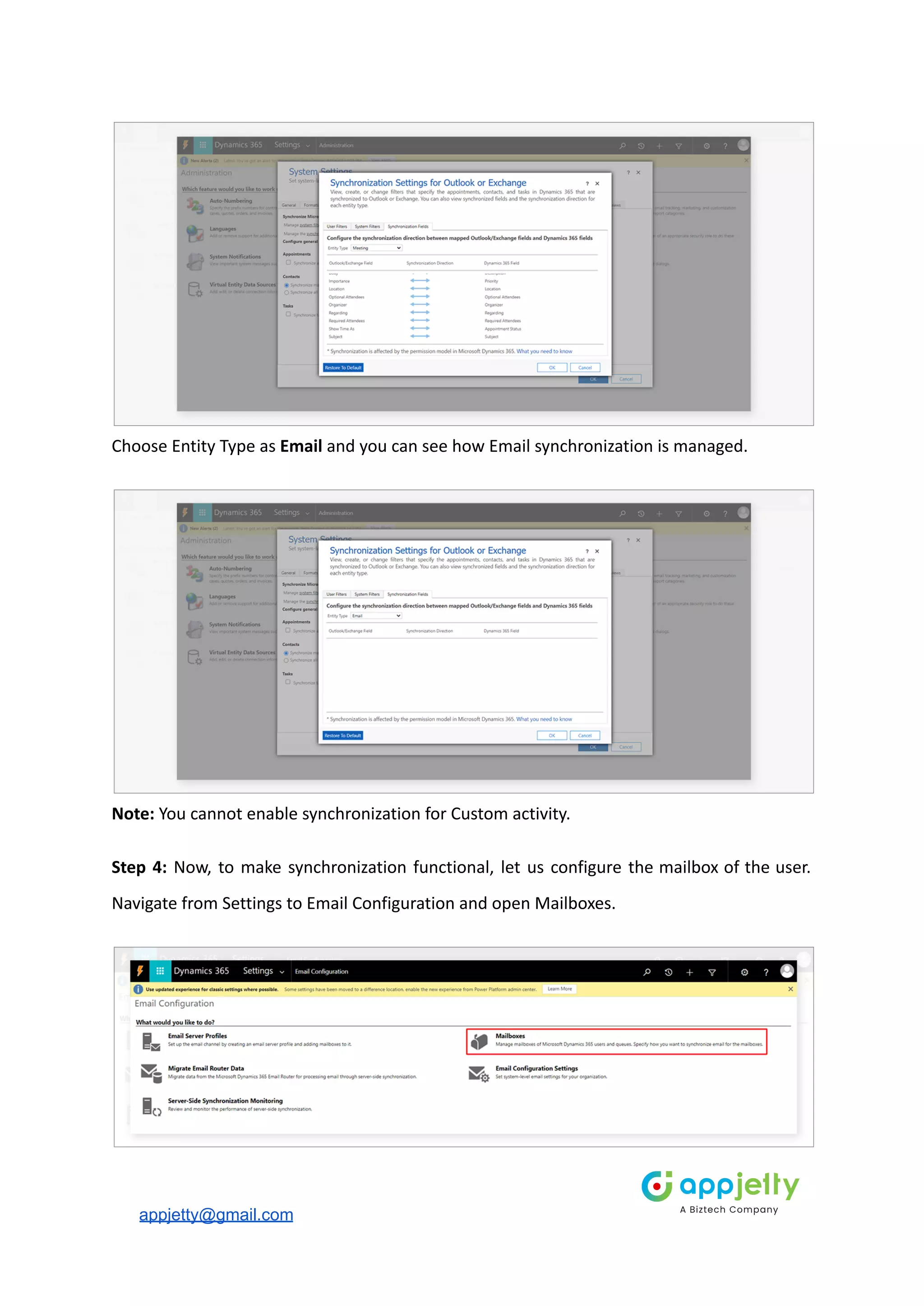 Choose Entity Type as Email and you can see how Email synchronization is managed.
Note: You cannot enable synchronization for Custom activity.
Step 4: Now, to make synchronization functional, let us configure the mailbox of the user.
Navigate from Settings to Email Configuration and open Mailboxes.
appjetty@gmail.com
 