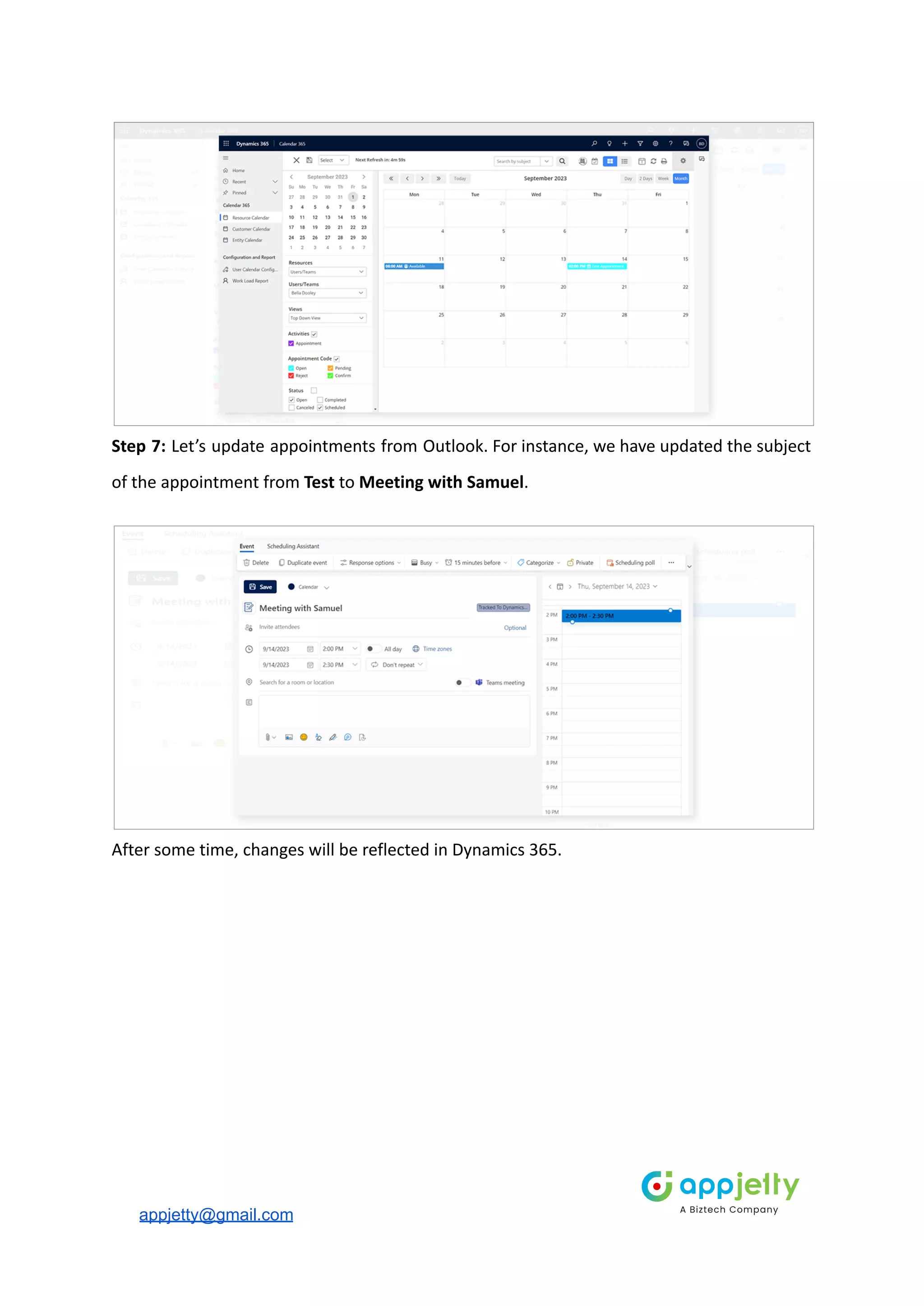 Step 7: Let’s update appointments from Outlook. For instance, we have updated the subject
of the appointment from Test to Meeting with Samuel.
After some time, changes will be reflected in Dynamics 365.
appjetty@gmail.com
 