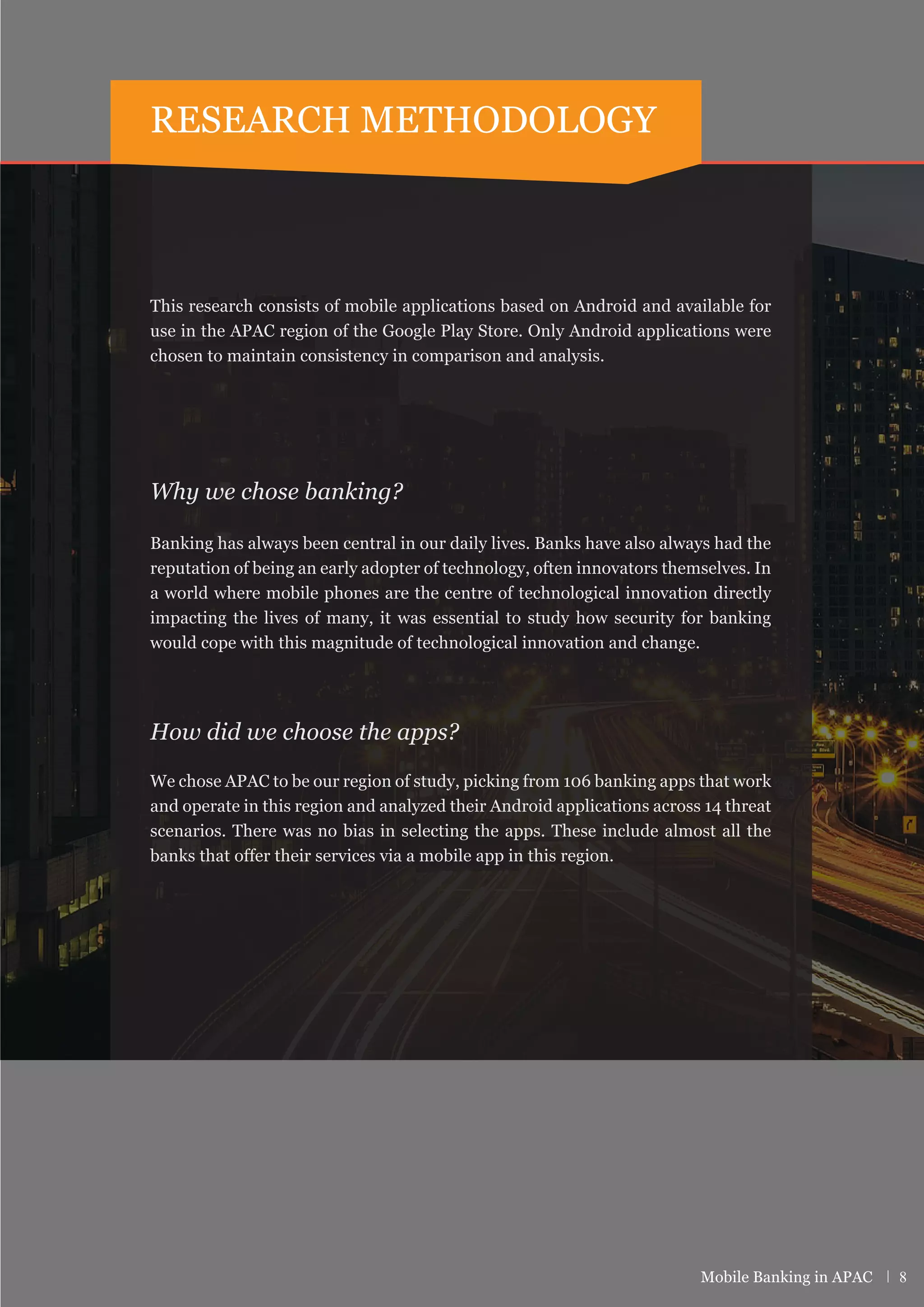$1B 100 Banks 30 Countries 2 Years
1. Infection 2. Harvesting Intelligence
Intercepting the clerk’s screens.
3. Mimicking Staff
How the money was stolen?
Carbanak backdoor
sent as an attach-
ment.
Email with exploits
Credentials Stolen
100’s of machines infected in search of
the admin pc
Bank
Employee
Online-Banking
Money was transferred to
Fraudsters’ account
E-payment Systems
Money was transferred to
Banks in China and the US
Inflating Account Balances
The extra funds were pocketed
via a fraudulent transaction.
Controlling ATM’s
Orders to disperse cash at a
predetermined time.
Admin
Rec
Hacker
‘ A multinational gang of cybercriminals infiltrated more than 100 banks across 30 countries and
made off with up to one billion dollars over a period of roughly two years. ’
THE BILLION DOLLAR BANK HEIST
Mobile Banking in APAC | 7
- Kaspersky
 