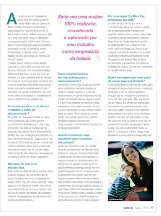 applause Agosto 2012 17
carreira de vendas independente
entrou meio sem querer na vida de
Camilla Martins Barbosa. Carioca de
Niterói, Camilla é formada em gastronomia e
estava trabalhando havia três anos na área, no
Rio de Janeiro, quando resolveu voltar para a Itajaí
(SC), onde mora desde menina e a família tem
uma empresa ligada à indústria naval. “Vim para
fazer um curso de pós-graduação em consultoria
empresarial e montar uma empresa no setor
de alimentação. E, durante o curso, resolvi
trabalhar na parte administrativa da empresa de
meu pai”, explica.
O destino, porém, reserva surpresas. Na pós-
graduação viu uma mulher com uma bolsa que
ela amou. Era Louise, uma Consultora de Beleza
Independente Mary Kay – e que viria a ser sua
iniciadora, e a bolsa fazia parte do Kit de Iniciação.
Em menos de um mês após desse encontro e sem
nunca ter ouvido falar antes de Mary Kay, Camilla
iniciava sua carreira de vendas independente e
vivenciaria uma experiência totalmente nova, com
muitos sonhos concretizados e a possibilidade de
exercer integralmente seu papel de mãe.
Como foi seu início, conciliando
o trabalho e curso de
pós-graduação?
Na verdade era um período de busca de novos
rumos proﬁssionais. Não achava que teria
reconhecimento trabalhando como chef. Queria
empreender, mas todos os negócios que me
agradavam necessitavam de um alto investimento.
Na Mary Kay havia a vantagem do investimento ser
baixo. Na primeira Sessão de Cuidados com a Pele,
em abril de 2008, vendi apenas para uma das sete
mulheres presentes, mesmo assim o rendimento
havia sido três vezes maior do que meu salário
diário. Quando ﬁz essa conta avisei meu pai que iria
me dedicar à carreira de vendas independente.
Não deve ter sido uma
decisão fácil.
Minha família foi totalmente contra, e também havia
o fato de, na época, não usar nenhum tipo de
produto de beleza nem nunca ter trabalhado em
vendas. Porém, segui em frente, e cerca de 15 dias
depois fui a um evento em Joinville, onde reforcei
meu sentimento de que esse era o caminho certo,
pois era um negócio que gostava, deu resultados
imediatos, havia expectativa de desenvolvimento e
reconhecimentos fantásticos.
Esses reconhecimentos
são importantes para o
desenvolvimento?
Sem dúvida, o Troféu Sobre Rodas, por exemplo,
gerou credibilidade, revertendo situações de
dúvida em relação à carreira; e, a partir daí,
experimentamos um grande crescimento em toda
a região. Já conquistei diversas viagens a resorts
e, o que é mais instigante na carreira de vendas
independente, todas podem conquistar. Por isso
que digo: não desistam de seus sonhos, na Mary
Kay todas podem trilhar a estrada do sucesso.
Tomem meu exemplo, parti do zero, enfrentei
diﬁculdades pessoais e proﬁssionais,
e hoje conquistei o nível de Diretora Executiva Elite
de Vendas Independente!
Qual foi o momento mais
importante para consolidar
sua carreira?
Existem dois momentos cruciais. Em Joinville
soube do reconhecimento Club Med para Novas
Diretoras. Eu consegui e foi lá que entendi todas
as oportunidades que Mary Kay proporciona. O
segundo momento foi o reconhecimento como
miss Go Give, no segundo semestre de 2010,
quando enfrentava problemas pessoais.Tive uma
gravidez inesperada, fruto de um relacionamento
de apenas seis meses, porém, para mim, um
verdadeiro presente. Infelizmente, estava vivendo
esse momento muito sozinha. Pensei em desistir, e o
reconhecimento fez com que avaliasse a situação de
outra maneira.Voltei a ﬁcar entusiasmada e retomei
minha carreira.Também contou a ﬁlosoﬁa e a Regra
de Ouro que, junto com o Espírito de Ajuda, são
valores difíceis de encontrar no meio empresarial.
Em quais aspectos Mary Kay
enriqueceu sua vida?
Em vários sentidos. Percebi que tenho a
competência para liderar pelo exemplo e vender.
Não simplesmente vender, mas gerar uma
expectativa positiva sobre o produto, mostrar quais
os benefícios para as consumidoras e deixá-las
felizes. Para mim, vender reúne esse conjunto
de habilidades, tanto que já estive, por duas
vezes, na Corte de Vendas das Diretoras e das
Unidades. Pessoalmente, amadureci como mulher,
deixei aﬂorar minha fé e, principalmente, exercer
meu papel de mãe presente. Aliás, só depois
da maternidade é que percebi a importância da
ﬂexibilidade de horários. Acompanhar o crescimento
do meu ﬁlho não tem preço.
Qual a mensagem que mais gosta
de passar para sua Unidade?
Somos peças únicas no teatro da vida, então, sejam
protagonistas! Busquem seus sonhos e mantenham
a dedicação e foco no negócio. Agradeço a
Deus, por tudo de bom que tem acontecido na
minha vida. Sou muito grata a Mary Kay Ash por
criar um negócio que permite que sonhos sejam
concretizados. Um sentimento especial a meu
ﬁlho, Lucas Gabriel, motivo de minha inspiração
para conquistar tudo o que o mundo me oferece.
Agradeço aos meus pais, por cuidarem do meu
ﬁlho com muito amor. Sou grata a Louise, por me
apresentar Mary Kay. Um grande beijo a Diretora
Sandra Lima, pelos ensinamentos e apoio, e a
todas as Consultoras da Unidade. Desejo muitas
felicidades e sucesso a todas as amigas Mary Kay!
A Sinto-me uma mulher
100% realizada,
reconhecida
e valorizada por
meu trabalho
como empresária
da beleza.
Camilla e seu ﬁlho.
 