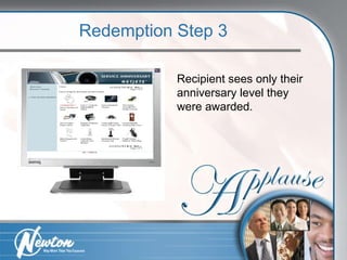 Recipient sees only their anniversary level they were awarded. Redemption Step 3 