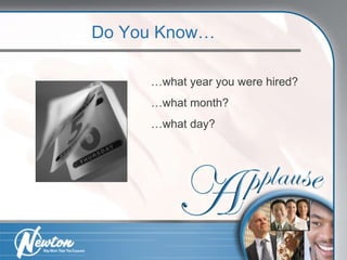 Do You Know… … what year you were hired?  … what month? … what day? 