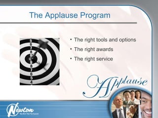 The right tools and options The right awards The right service The Applause Program 