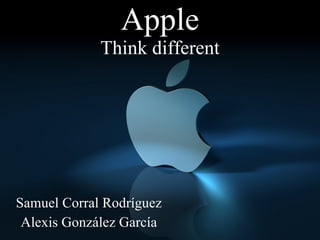 Apple Think different Samuel Corral Rodríguez Alexis González García 