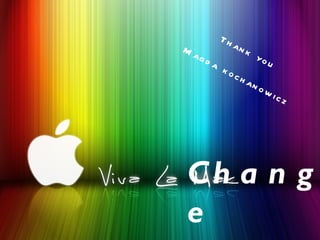 Change Thank you Magda kochanowicz 