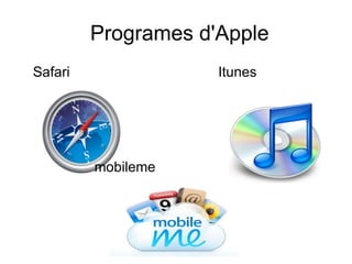 Programes d'Apple   Safari                                      Itunes                                                                  mobileme 