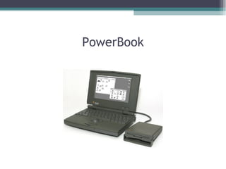 PowerBook
 