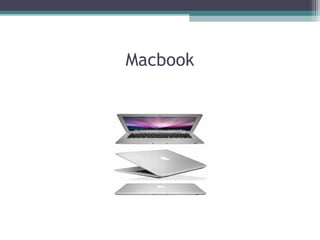 Macbook
 
