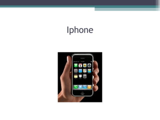 Iphone
 