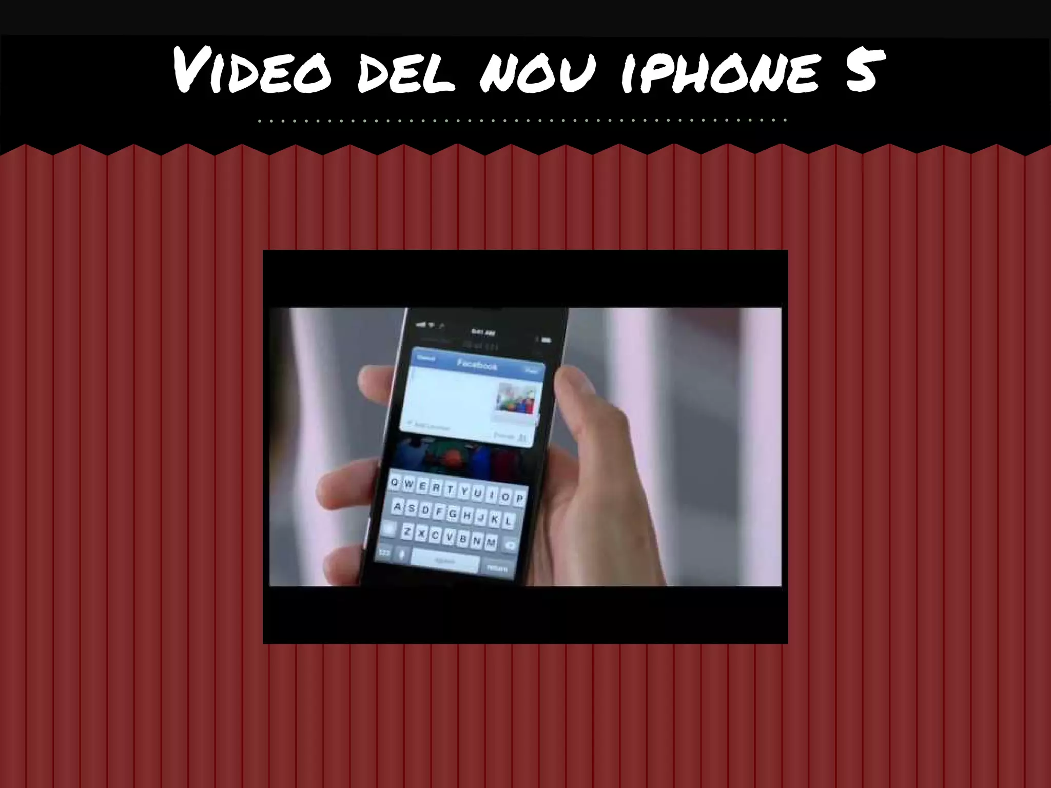 Video del nou iphone 5
 