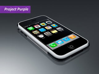 Project	
  Purple	
  
 