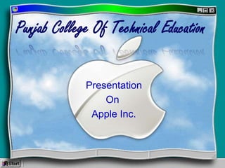 Punjab College Of Technical Education
Presentation
On
Apple Inc.
 
