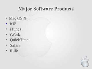 Major Software Products
• Mac OS X
• iOS
• iTunes
• iWork
• QuickTime
• Safari
• iLife
13
 