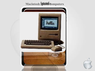 ipad
iphone
ipod
Macintosh line of computers

5

 