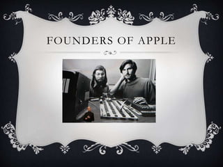 FOUNDERS OF APPLE
 