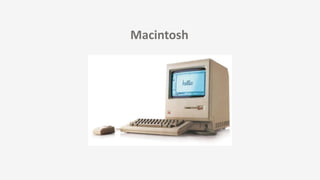 Macintosh
 