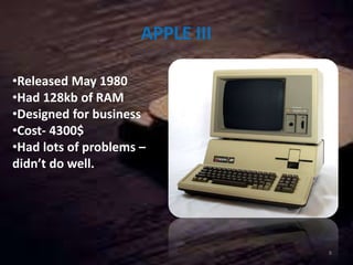 APPLE III
•Released May 1980
•Had 128kb of RAM
•Designed for business
•Cost- 4300$
•Had lots of problems –
didn’t do well.
8
 