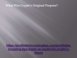 What Was Crypto’s Original Purpose?
 