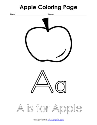 Apple Coloring Page
Date:________________________________ Name:__________________________________
@ English for Kids www.engkids.com
 