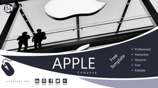 APPLE
 Professional
 Interactive
 Dynamic
 Free
 Editable
s l i d e s p p t . n e t
C o m p a n y
 