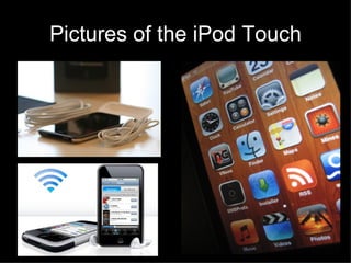 Pictures of the iPod Touch 
