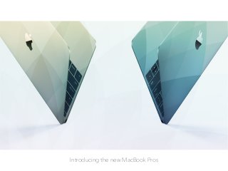 Introducing the new MacBook Pros
 