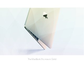 The MacBook Pro now in Gold
 