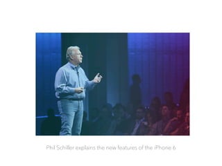 Phil Schiller explains the new features of the iPhone 6