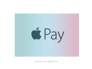 Introducing: Apple Pay